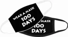 "Wear a Mask 100 Days" Face Mask